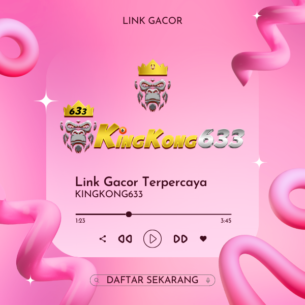 KINGKONG633 - Agen Bandar Slot Gacor Hari Ini 2025 & Daftar Link Slot88 Terbaru